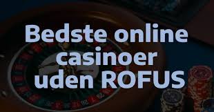 Casino med ROFUS Tryg Spiloplevelse i Danmark
