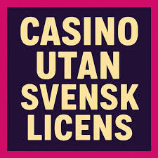 Casinon Utan Svensk Licens En Djupdykning i Spelvärlden