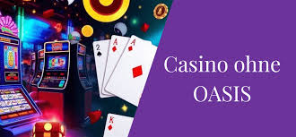 Entdecken Sie die Welt der Casinos ohne Oasis