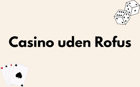 Oplev Fordelene ved Dansk Casino Uden ROFUS 1625680675