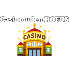 Oplev Fordelene ved Dansk Casino Uden ROFUS 1625680675